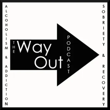 The Way Out | A Sobriety & Recovery Podcast