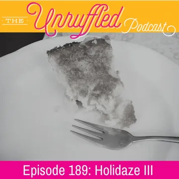 The Unruffled Podcast