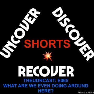 THEUDRCAST: UNCOVER - DISCOVER - RECOVER
(Recovering from life, Recovering from substances)