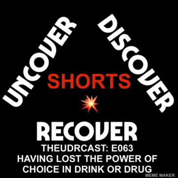 THEUDRCAST: UNCOVER - DISCOVER - RECOVER
(Recovering from life, Recovering from substances)