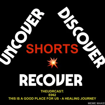 THEUDRCAST: UNCOVER - DISCOVER - RECOVER
(Recovering from life, Recovering from substances)