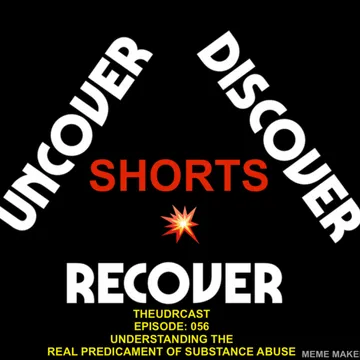 THEUDRCAST: UNCOVER - DISCOVER - RECOVER
(Recovering from life, Recovering from substances)