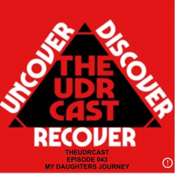 THEUDRCAST: UNCOVER - DISCOVER - RECOVER
(Recovering from life, Recovering from substances)