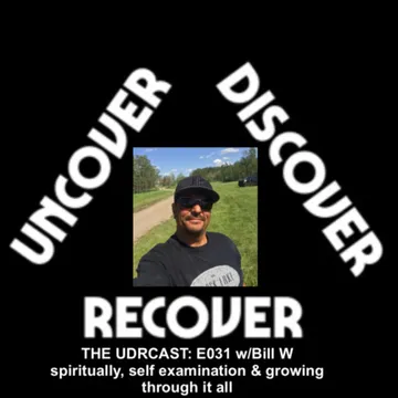 THEUDRCAST: UNCOVER - DISCOVER - RECOVER
(Recovering from life, Recovering from substances)