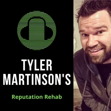 Tyler Martinson's Reputation Rehab