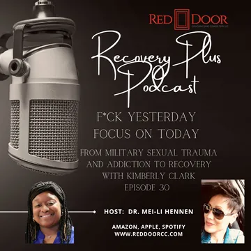 Recovery Plus Podcast: F*ck Yesterday, Focus on Today