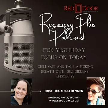 Recovery Plus Podcast: F*ck Yesterday, Focus on Today