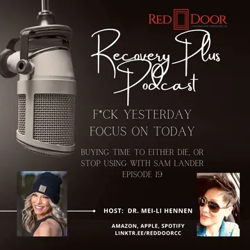 Recovery Plus Podcast: F*ck Yesterday, Focus on Today