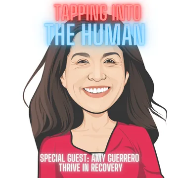 Tapping Into The Human - A Podcast On Addiction, Recovery and Mental Health