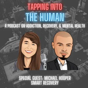 Tapping Into The Human - A Podcast On Addiction, Recovery and Mental Health