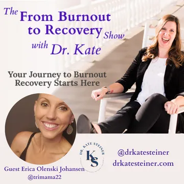 The From Burnout to Recovery Show with Dr. Kate: Your Journey to Recovery Burnout Starts Here