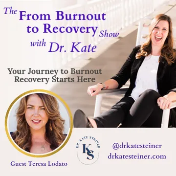 The From Burnout to Recovery Show with Dr. Kate: Your Journey to Recovery Burnout Starts Here