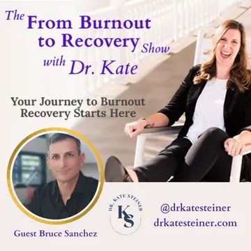 The From Burnout to Recovery Show with Dr. Kate: Your Journey to Recovery Burnout Starts Here