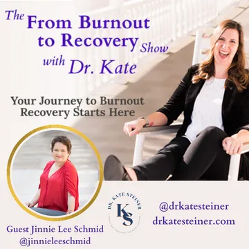 The From Burnout to Recovery Show with Dr. Kate: Your Journey to Recovery Burnout Starts Here