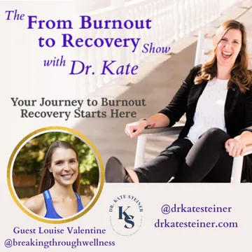 The From Burnout to Recovery Show with Dr. Kate: Your Journey to Recovery Burnout Starts Here