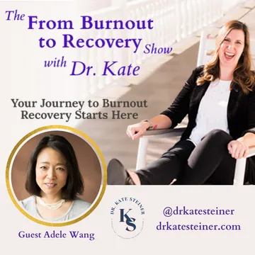 The From Burnout to Recovery Show with Dr. Kate: Your Journey to Recovery Burnout Starts Here