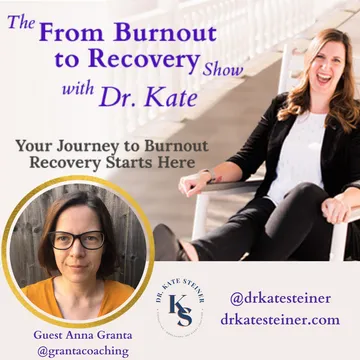 The From Burnout to Recovery Show with Dr. Kate: Your Journey to Recovery Burnout Starts Here