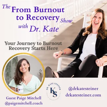 The From Burnout to Recovery Show with Dr. Kate: Your Journey to Recovery Burnout Starts Here