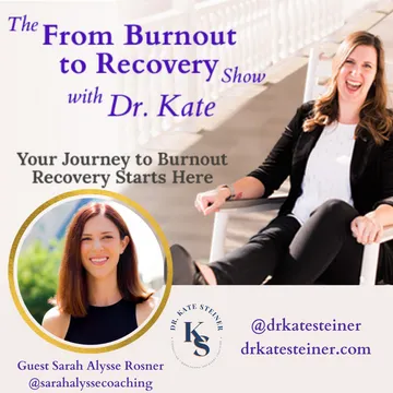 The From Burnout to Recovery Show with Dr. Kate: Your Journey to Recovery Burnout Starts Here