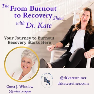 The From Burnout to Recovery Show with Dr. Kate: Your Journey to Recovery Burnout Starts Here