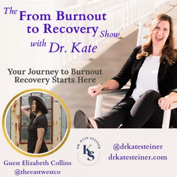 The From Burnout to Recovery Show with Dr. Kate: Your Journey to Recovery Burnout Starts Here