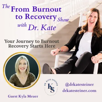 The From Burnout to Recovery Show with Dr. Kate: Your Journey to Recovery Burnout Starts Here