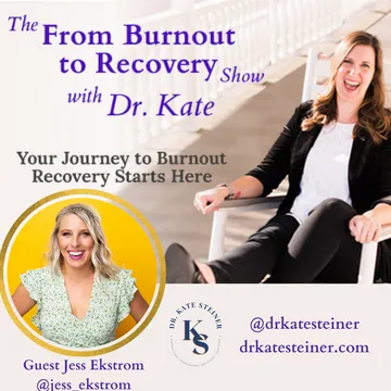 The From Burnout to Recovery Show with Dr. Kate: Your Journey to Recovery Burnout Starts Here