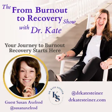 The From Burnout to Recovery Show with Dr. Kate: Your Journey to Recovery Burnout Starts Here