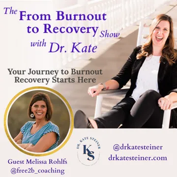 The From Burnout to Recovery Show with Dr. Kate: Your Journey to Recovery Burnout Starts Here