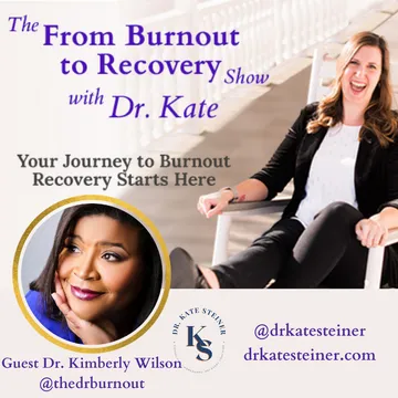 The From Burnout to Recovery Show with Dr. Kate: Your Journey to Recovery Burnout Starts Here