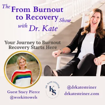 The From Burnout to Recovery Show with Dr. Kate: Your Journey to Recovery Burnout Starts Here