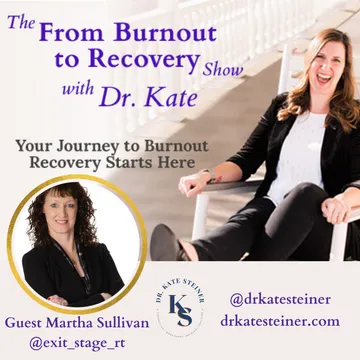 The From Burnout to Recovery Show with Dr. Kate: Your Journey to Recovery Burnout Starts Here