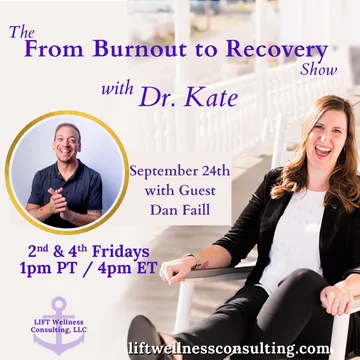 The From Burnout to Recovery Show with Dr. Kate: Your Journey to Recovery Burnout Starts Here