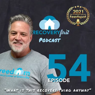 The Recovery First Addiction Recovery Podcast by Freedom Recovery Center of Greenville