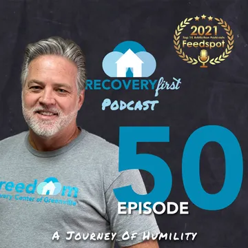 The Recovery First Addiction Recovery Podcast by Freedom Recovery Center of Greenville