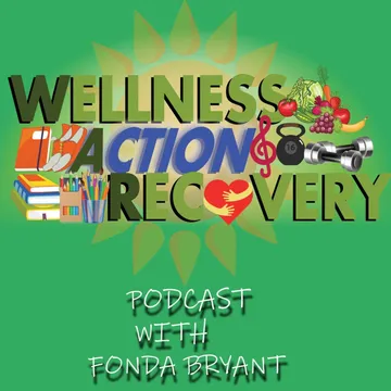 Wellness Action Recovery The W.A.R. Podcast with Fonda Bryant