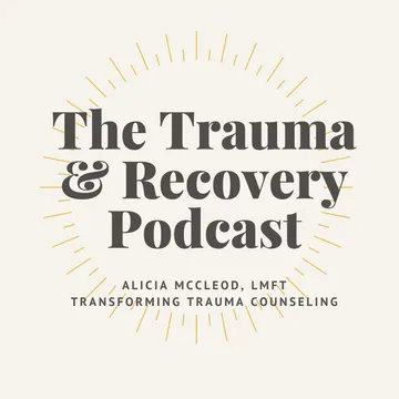 The Trauma & Recovery Podcast