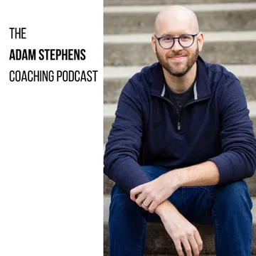 The Adam Stephens Coaching Podcast