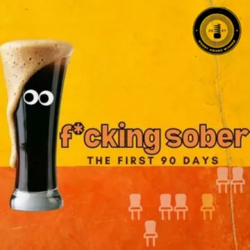 f*cking sober: the first 90 days