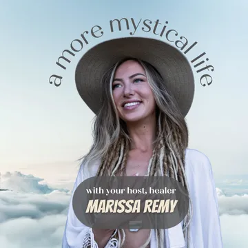 A More Mystical Life with Marissa Remy