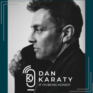 Dan Karaty If I'm Being Honest