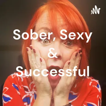 Sober, Sexy & Successful