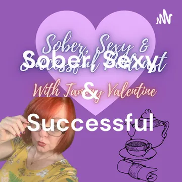 Sober, Sexy & Successful