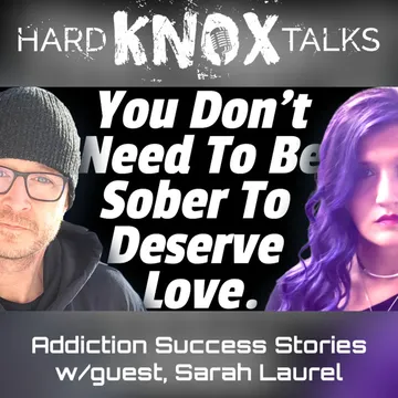 Hard Knox Talks: Sober Stories. Real Talk.