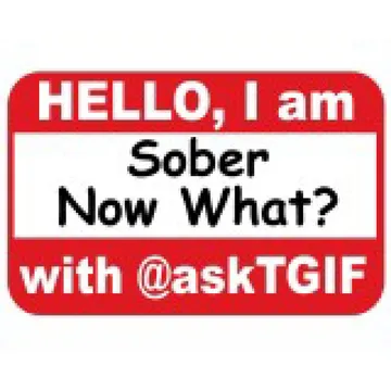 I'm Sober Now What?