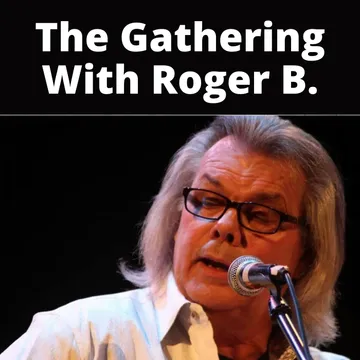 The Gathering With Roger B.