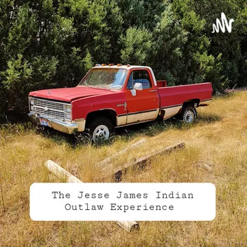 The Jesse James Indian Outlaw Experience.