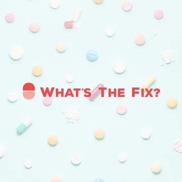 What's the Fix: Prescription For Change