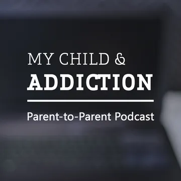 My Child & ADDICTION