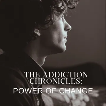 The Addiction Chronicles: Power of Change